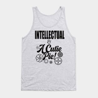 Intellectual and A Cutie Pie -Design 1 - Cute Tank Top